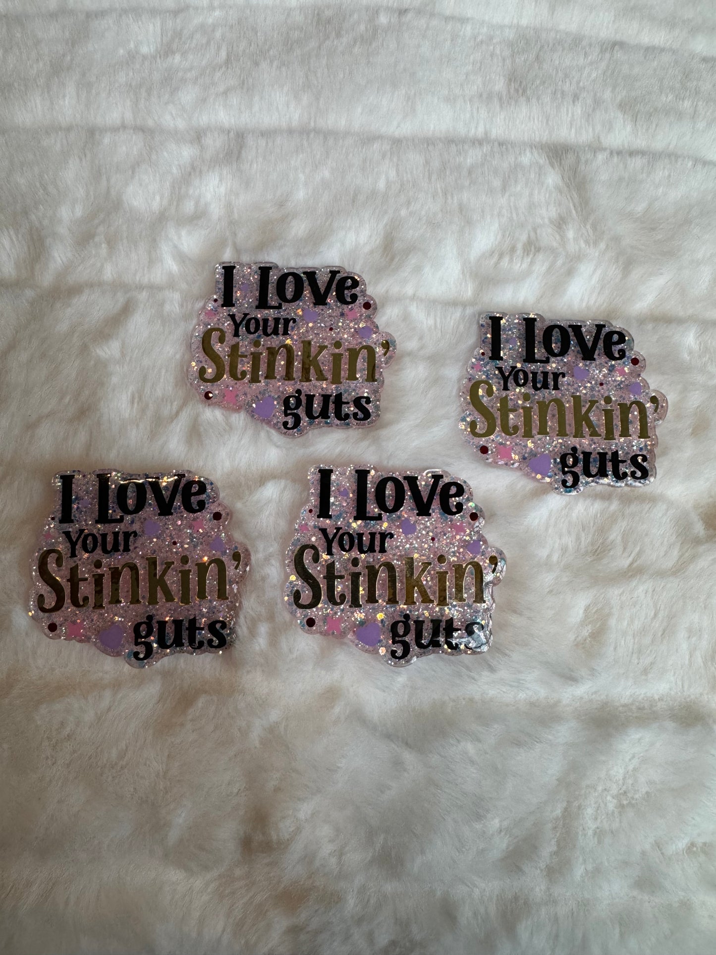 I Love Your Stinkin’ Guts Interchangeable Badge Reel