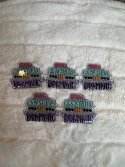 Sooo Apparently I’m Dramatic Interchangeable Badge Reel