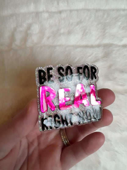 Be So For Real Right Now Interchangeable Badge Reel