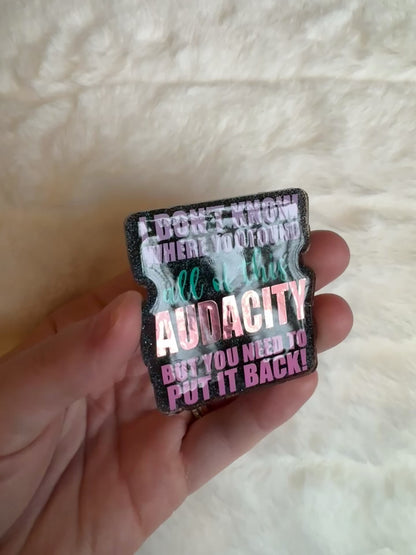 All Of That Audacity Interchangeable Badge Reel